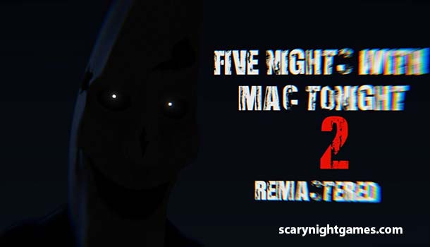 Five Nights with Mac Tonight 2: Remastered